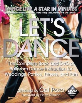 Let's Dance! Weddings and Parties: Master Any Dance in Minutes--Including the Basics for the Foxtrot, Waltz, Swing, Salsa, Merengue, and Line Dances (Let's Dance)