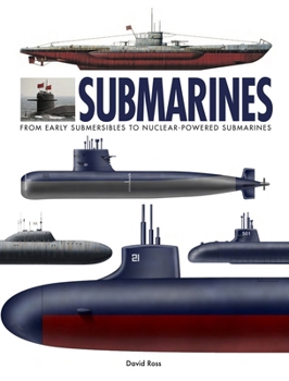 Hardcover Submarines: From Early Submersibles to Nuclear-Powered Submarines Book