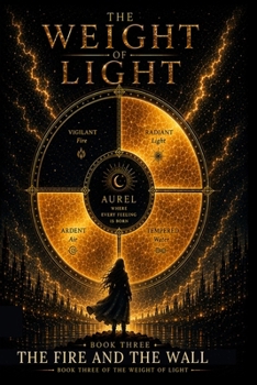 Paperback The Weight of Light: The Fire and the Wall Book