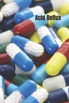 Paperback Acid Reflux: What it is, causes, and natural health advice with recipes included Book