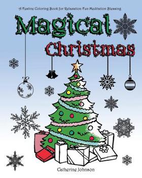 Paperback Magical Christmas: A Festive Coloring Book for Relaxation Fun Meditation Blessing. Book