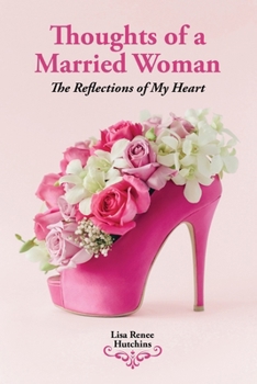 Paperback Thoughts of a Married Woman: The Reflections of My Heart Book