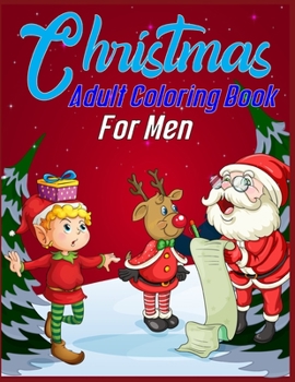 Christmas Adult Coloring Book For Men: christmas coloring books for men - christmas coloring books for adults relaxation - Best Christmas gift for Men