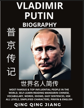 Vladimir Putin Biography: President of Russia- Rise, Reign & Life, Most Famous & Influential People in the World History, Learn Mandarin Chinese, ... All Levels, Pinyin, English