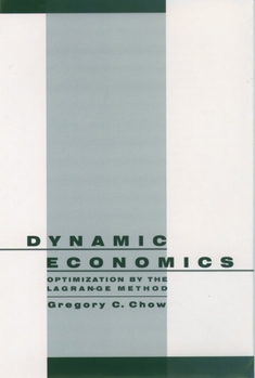 Hardcover Dynamic Economics: Optimization by the Lagrange Method Book