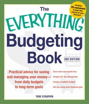 Paperback The Everything Budgeting Book: Practical Advice for Saving and Managing Your Money - From Daily Budgets to Long-Term Goals Book