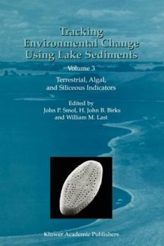 Paperback Tracking Environmental Change Using Lake Sediments: Volume 3: Terrestrial, Algal, and Siliceous Indicators Book