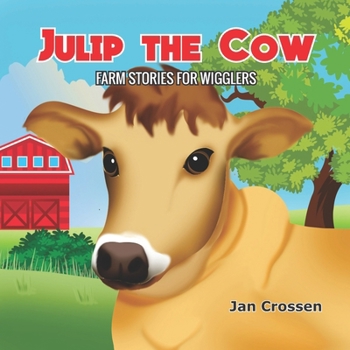 Paperback Julip the Cow: Farm Stories for Wigglers Book