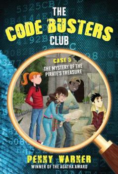 The Mystery of the Pirate's Treasure - Book #3 of the Code Busters Club