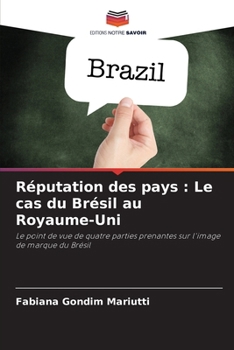 Paperback Réputation des pays: Le cas du Brésil au Royaume-Uni [French] Book