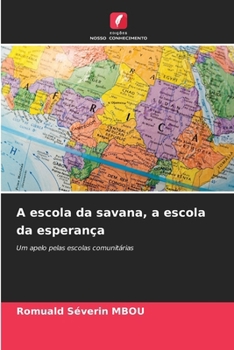 A escola da savana, a escola da esperança (Portuguese Edition)