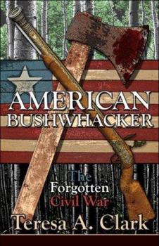Paperback American Bushwhacker: The Forgotten Civil War Book