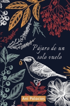 Paperback Pájaro de un solo vuelo [Spanish] Book