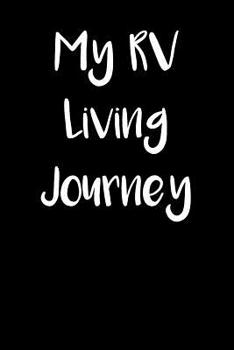 Paperback My RV Living Journey: Blank Lined Journal Book