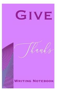 Paperback Give Thanks Writing Notebook Book