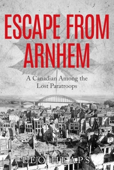 Paperback Escape From Arnhem: A Canadian Among the Lost Paratroops Book