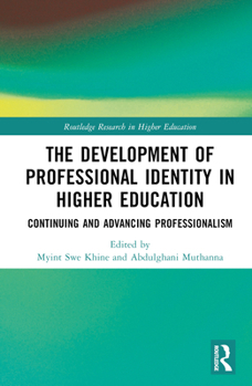 Hardcover The Development of Professional Identity in Higher Education: Continuing and Advancing Professionalism Book