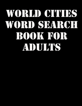 Paperback World Cities Word Search Book For Adults: large print puzzle book.8,5x11, matte cover,41 Activity Puzzle Book with solution [Large Print] Book