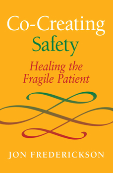 Paperback Co-Creating Safety: Healing the Fragile Patient Book