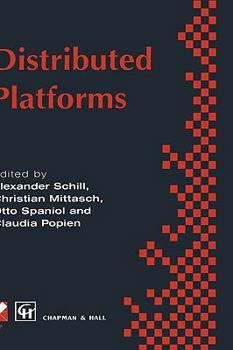 Hardcover Distributed Platforms: Proceedings of the Ifip/IEEE International Conference on Distributed Platforms: Client/Server and Beyond: Dce, Corba, Odp and A Book