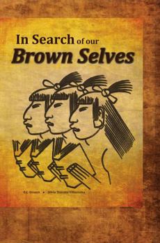 In Search of Our Brown Selves: A Chicano Studies College Reader