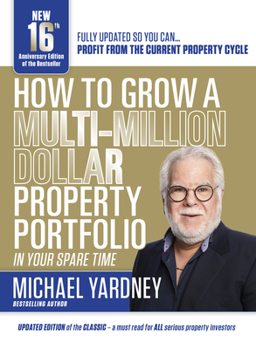 Paperback How to Grow a Multi-Million Dollar Property Portfolio - In Your Spare Time Book
