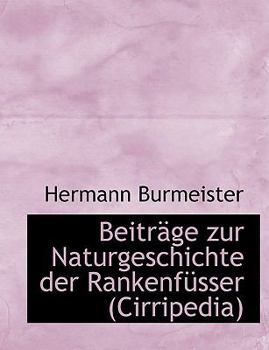 Paperback Beitr GE Zur Naturgeschichte Der Rankenf Sser (Cirripedia) [German] Book