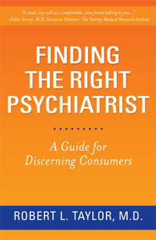 Hardcover Finding the Right Psychiatrist: A Guide for Discerning Consumers Book