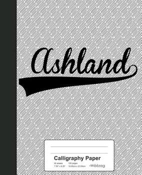 Paperback Calligraphy Paper: ASHLAND Notebook Book