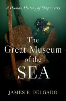 Hardcover The Great Museum of the Sea: A Human History of Shipwrecks Book