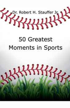 Paperback 50 Greatest Moments in Sports Book
