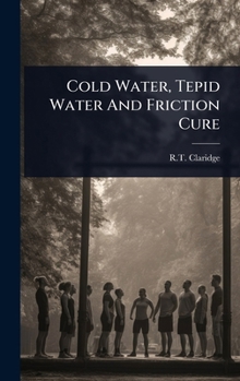 Hardcover Cold Water, Tepid Water And Friction Cure Book