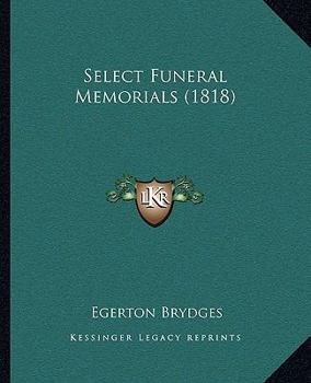 Paperback Select Funeral Memorials (1818) Book