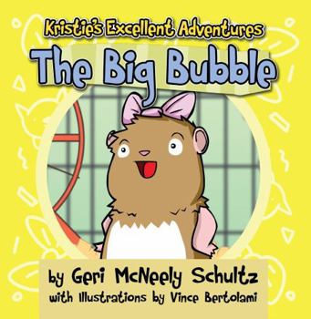 Paperback Kristie's Excellent Adventures: The Big Bubble Book
