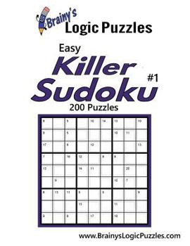 Paperback Brainy's Logic Puzzles Easy Killer Sudoku #1 200 Puzzles Book