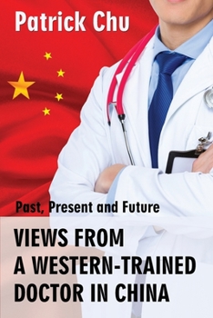 Paperback Views from a Western-Trained Doctor in China: Past, Present and Future Book