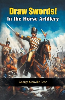 Paperback Draw Swords! In the Horse Artillery Book