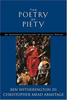 Paperback The Poetry of Piety: An Anotated Anthology of Christian Poetry Book