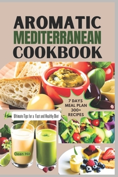 Paperback Aromatic Mediterranean Cookbook: Ultimate Tips for a Fast and Healthy Diet Book