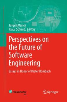 Paperback Perspectives on the Future of Software Engineering: Essays in Honor of Dieter Rombach Book