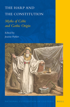 Hardcover The Harp and the Constitution: Myths of Celtic and Gothic Origin Book