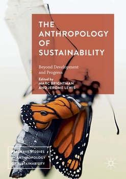 Paperback The Anthropology of Sustainability: Beyond Development and Progress Book