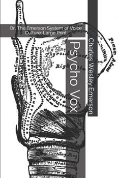 Psycho Vox: Or, The Emerson System of Voice Culture: Large Print