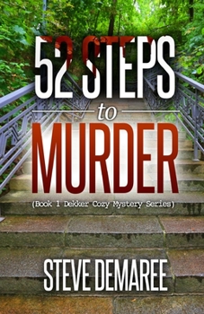 52 Steps to Murder - Book #1 of the Lt. Dekker Mystery