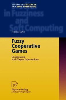 Paperback Fuzzy Cooperative Games: Cooperation with Vague Expectations Book