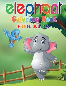 Paperback Elephant Coloring Book for Kids: Relaxing Coloring Book. Funny Elephant Coloring Page for Kids Gift Book