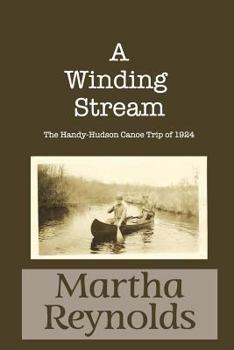 Paperback A Winding Stream: The Handy-Hudson Canoe Trip, 1924 Book