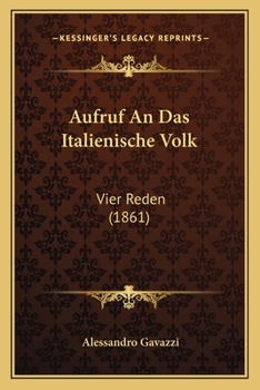 Paperback Aufruf An Das Italienische Volk: Vier Reden (1861) [German] Book