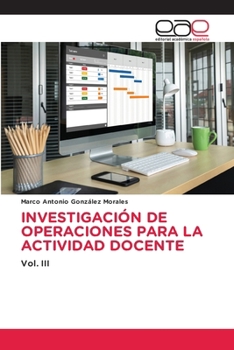 INVESTIGACIÓN DE OPERACIONES PARA LA ACTIVIDAD DOCENTE: Vol. III (Spanish Edition)