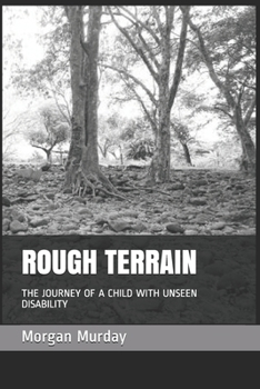 Paperback Rough Terrain: The Journey of a Child with Unseen Disability Book